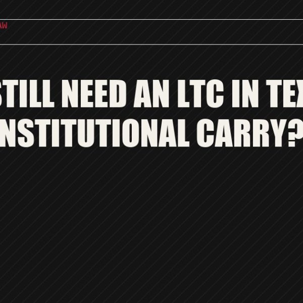 Do You Still Need an LTC in Texas With Constitutional Carry?