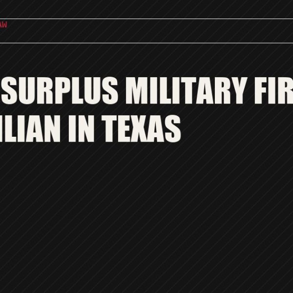 Owning Surplus Military Firearms as a Civilian in Texas